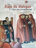 Emmanuel Buron et Philippe Guérin - Les Etats du dialogue à l'âge de l'humanisme.