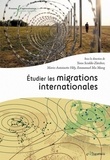 Yann Scioldo-Zürcher et Marie-Antoinette Hily - Etudier les migrations internationales.