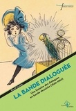 Benoît Glaude - La bande dialoguée - Une histoire des dialogues de bande dessinée (1830-1960).