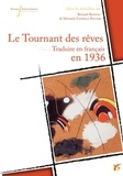 Bernard Banoun et Michaela Enderle-Ristori - Le tournant des rêves - Traduire en langue française en 1936.