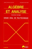 Jean-Charles Leccia et Jean Vauthier - Algèbre et analyse - Exercices corrigés, Grand oral de l'école polytechnique.