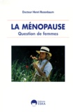Henri Rozenbaum - La Menopause. Question De Femmes.