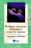 Jean-Jacques Croutsche - Pratiques statistiques en gestion et études de marché.