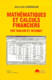 Jean-Louis Cassabalian - Mathematiques Et Calculs Financiers Sur Tableur Et Internet.
