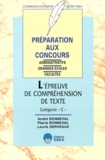 Laurie Derveaux et Pierre Bonneval - L'Epreuve De Comprehension De Texte Categorie " C ". Preparation Aux Concours Administratifs.