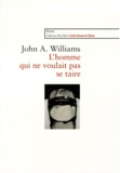 John-A Williams - L'homme qui ne voulait pas se taire.