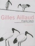 Gilles Aillaud - D'après nature - Encyclopédie de tous les animaux, y compris les minéraux.