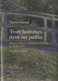 Xavier Girard - Trois hommes dans un jardin - Matisse, Monet, Marquet à Giverny, le 10 mai 1917.
