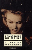 Janwillem Van de Wetering - Le Massacre du Maine.