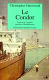 Christopher Isherwood - Le Condor - Journal de voyage.
