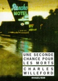 Charles Willeford - Une Seconde Chance Pour Les Morts.