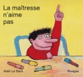 Alain Le Saux - La maîtresse n'aime pas.
