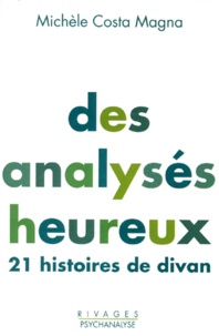 Michèle Costa Magna - Des Analyses Heureux. 21 Histoires De Divan.