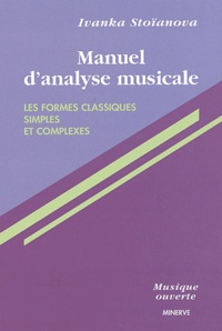 Ivanka Stoïanova - Manuel D'Analyse Musicale. Les Formes Classiques Simples Et Complexes.