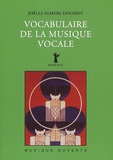 Joëlle-Elmyre Doussot - Vocabulaire de la musique vocale.