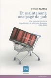 Sylvain Parasie - Et maintenant, une page de pub ! - Une histoire morale de la publicité à la télévision française (1968-2008).