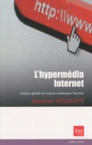 Sébastien Rouquette - L'hypermédia Internet - Analyse globale de l'espace médiatique Internet.
