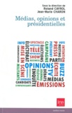 Roland Cayrol et Jean-Marie Charon - Médias, opinions et présidentielles.