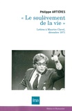 Philippe Artières - "Le soulèvement de la vie" - Lettres à Maurice Clavel, décembre 1971.