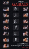 André Malraux - Les Métamorphoses du regard - Films, Entretiens, Exposition. 1 DVD