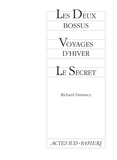 Richard Demarcy - Les Deux bossus ; Voyages d'hiver ; Le Secret.