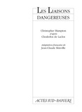 Christopher Hampton et Pierre-Ambroise-François Choderlos de Laclos - Les liaisons dangereuses.