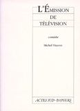 Michel Vinaver - L'Emission de télévision - Comédie.