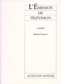 Michel Vinaver - L'Emission de télévision - Comédie.