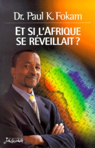 Paul Kammogne Fokam - Et Si L'Afrique Se Reveillait ?.
