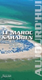 Charles Perray - Le Maroc saharien.