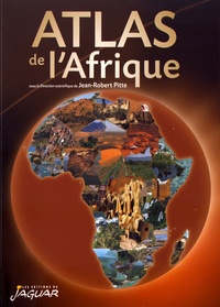 Jean-Robert Pitte - Atlas de l'Afrique.