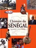 Ibrahima Thioub et Idrissa Bâ - L'histoire du Sénégal racontée à nos enfants - De la préhistoire à nos jours.