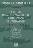 Jean-Claude Poursat et Carl Knappett - La poterie du Minoen Moyen - Tome 2: Production et utilisation.