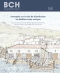 Véronique Chankowski et Xavier Lafon - Entrepôts et circuits de distribution en Méditerranée antique.