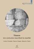 Fournier J. et Hamon P. - Thasos: Ten Centuries Inscribed in Marble - A Brief History on the Basis of Inscriptions.