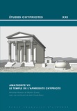 Antoine Hermary - Amathonte VII - Le temple de l'Aphrodite chypriote.
