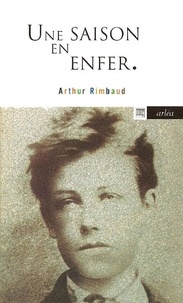 Arthur Rimbaud - Une saison en enfer.