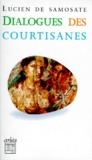  Lucien de Samosate - Dialogues des courtisanes - Suivi des Amours et de Toxaris.