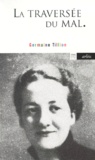 Germaine Tillion - La traversée du mal.