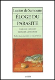  Lucien de Samosate - Eloge Du Parasite Suivi De Eloge De La Danse & Eloge De La Mouche.