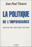 Jean-Paul Fitoussi - La politique de l'impuissance.