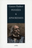 Gustave Flaubert - Pensées & aphorismes.