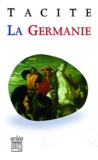  Tacite - La Germanie - L'origine et le pays des Germains.