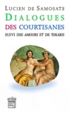  Lucien de Samosate - Dialogues des courtisanes - Suivi des Amours et de Toxaris.