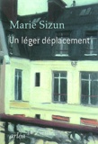 Marie Sizun - Un léger déplacement.