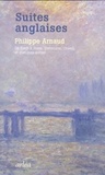 Philippe Arnaud - Suites anglaises - De Swift à Joyce, Stevenson, Orwell, et quelques autres.