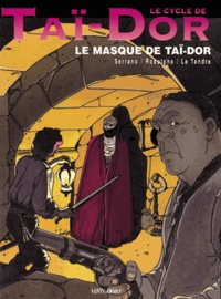 Serge Le Tendre et  Serrano - Cycle De Tai-Dor T02 Le Masque.