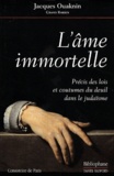 Jacques Ouaknin - L'Ame Immortelle. Precis Des Lois Et Coutumes Du Deuil Dans Le Judaisme.