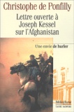 Christophe de Ponfilly - Lettre ouverte à Joseph Kessel sur l'Afghanistan - Suivi de Une envie de hurler.