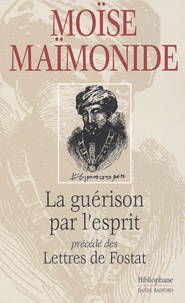  Moïse Maïmonide - La guérison par l'esprit - Précéde de Lettres de Fostat.